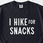 I Hike for Snacks Tshirt