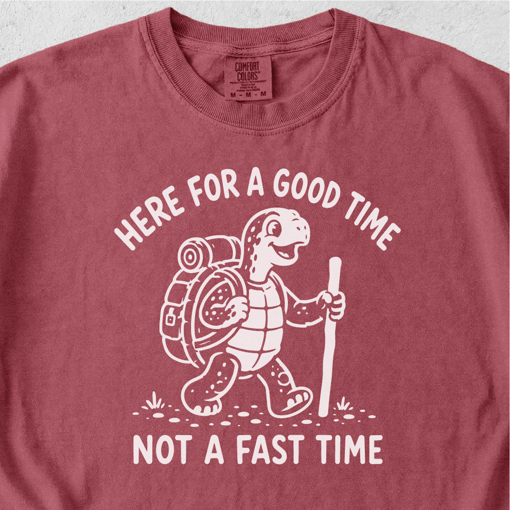 Here for a Good Time Tshirt