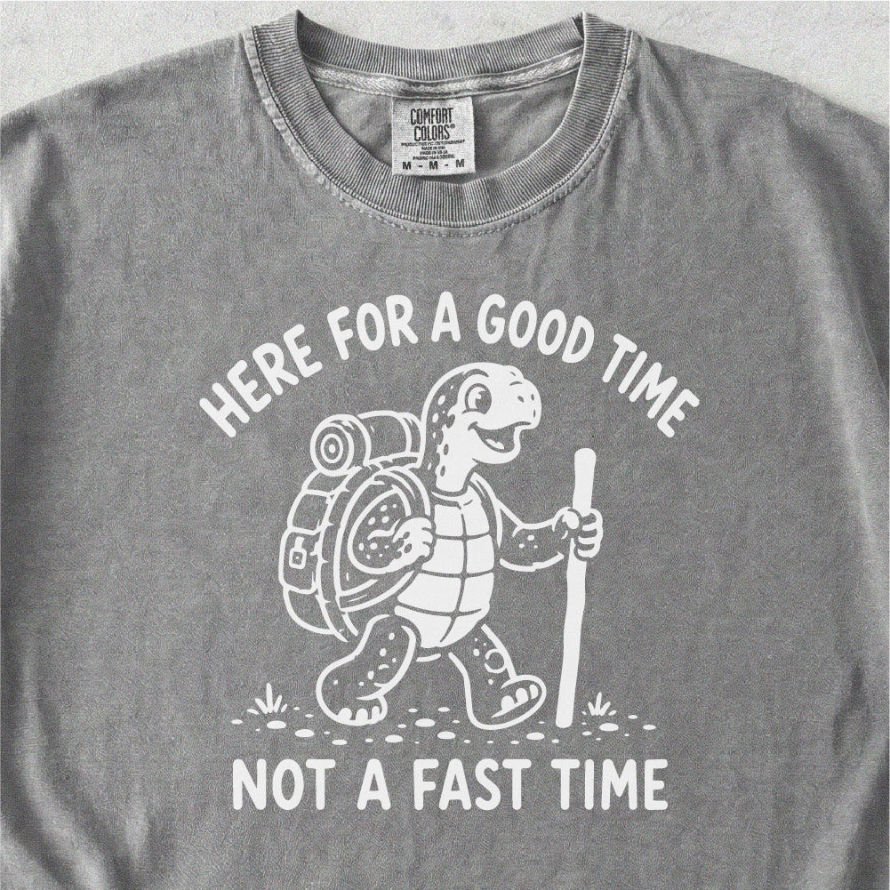 Here for a Good Time Tshirt