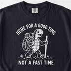 Here for a Good Time Tshirt