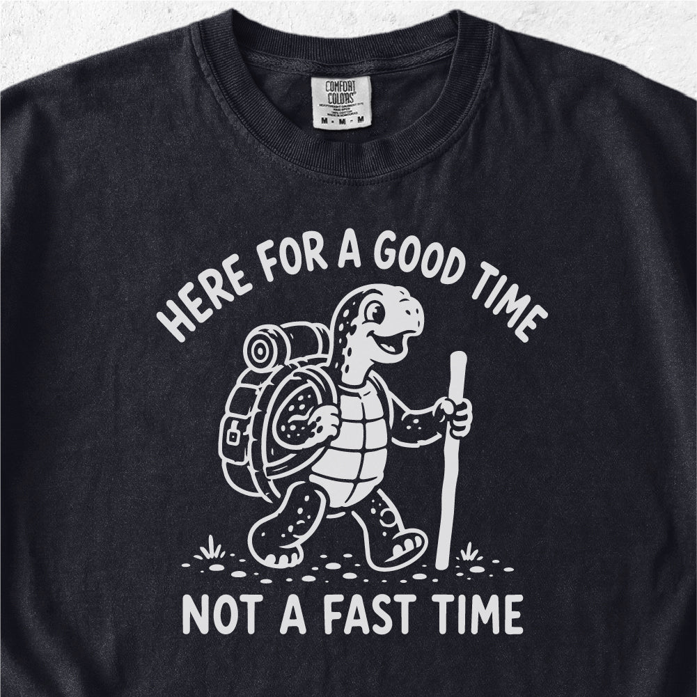 Here for a Good Time Tshirt