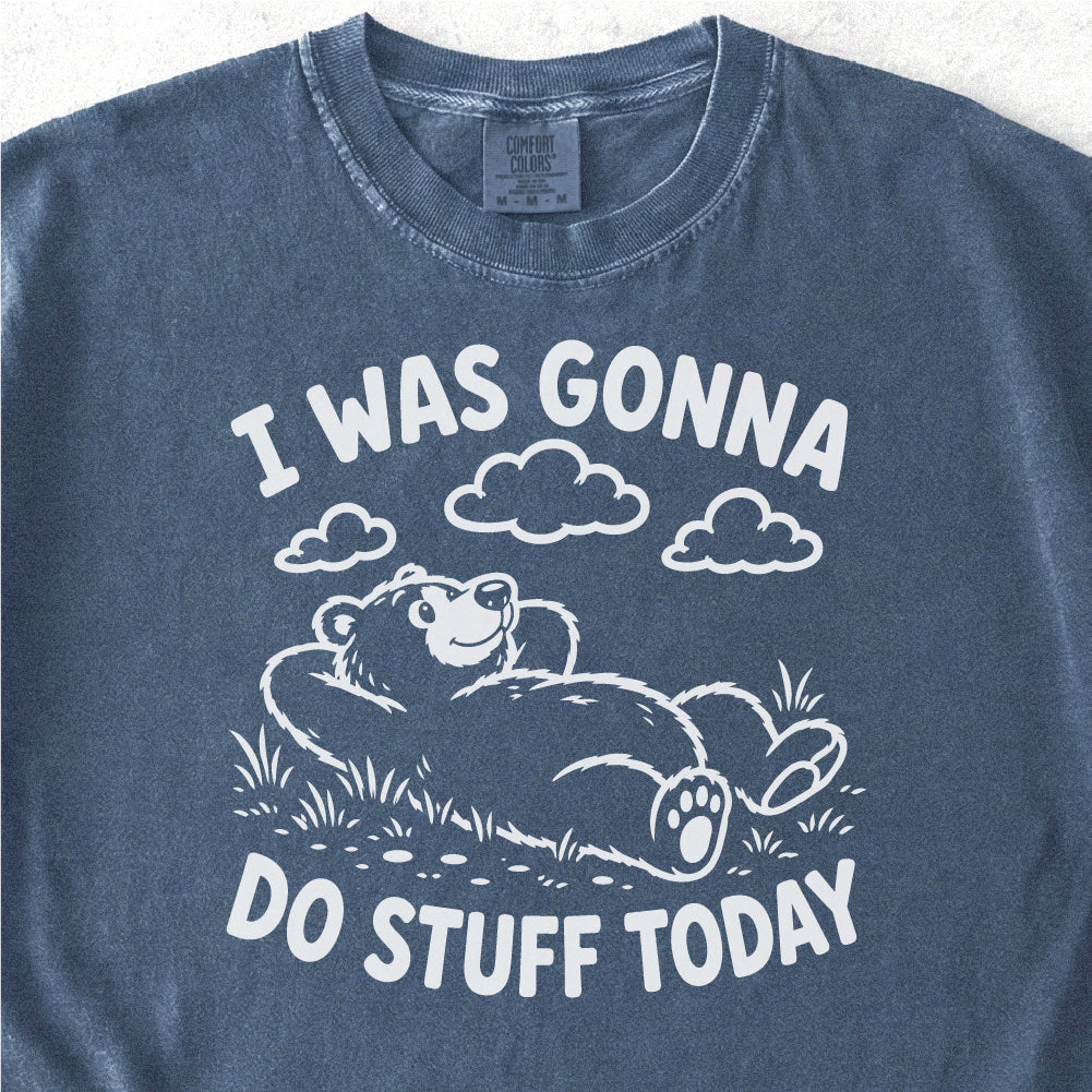 Do Stuff Today Tshirt