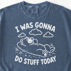 Do Stuff Today Tshirt