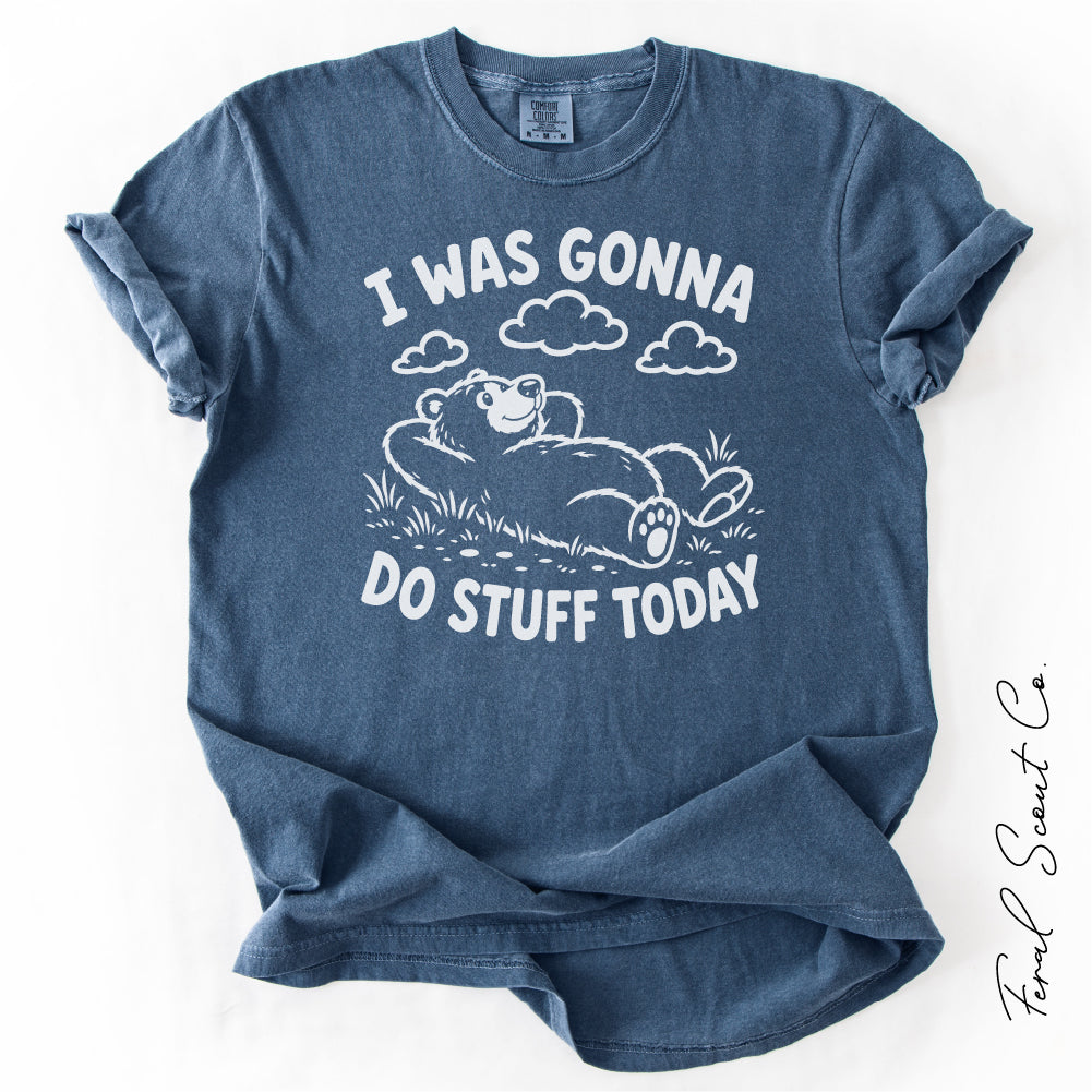 Do Stuff Today Tshirt