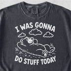 Do Stuff Today Tshirt