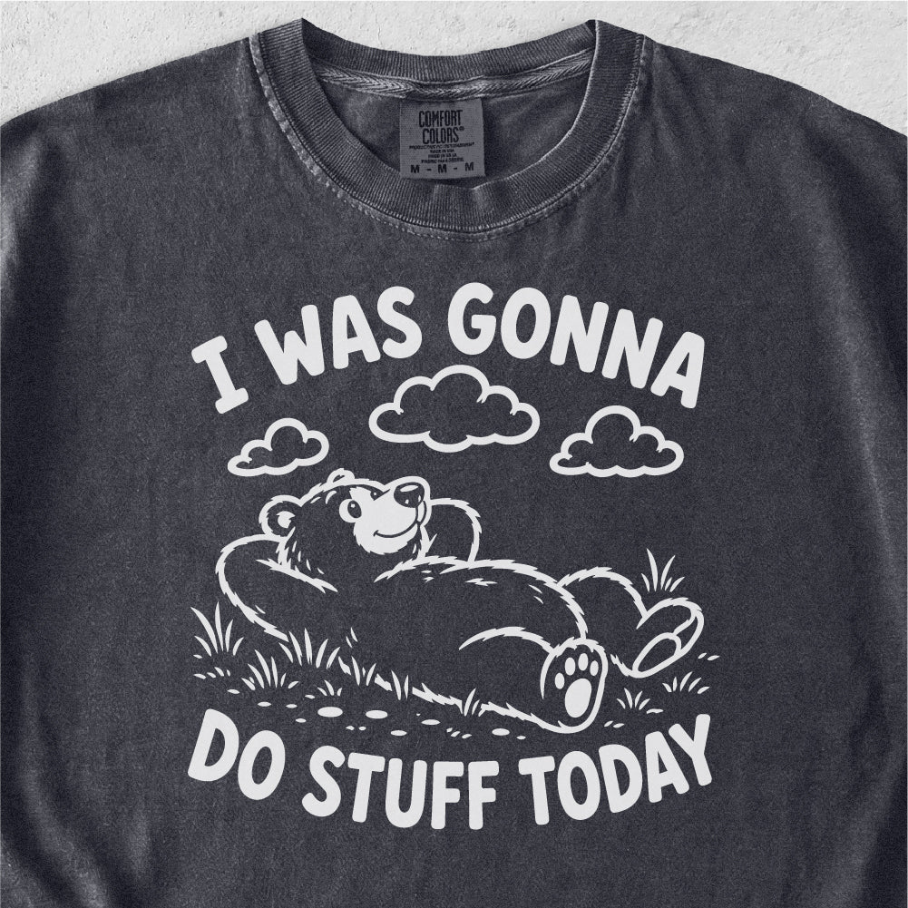 Do Stuff Today Tshirt