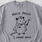 I Cannot Focus Possum Tshirt