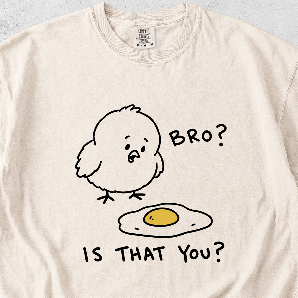 Bro Is That You Tshirt