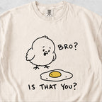 Bro Is That You Tshirt