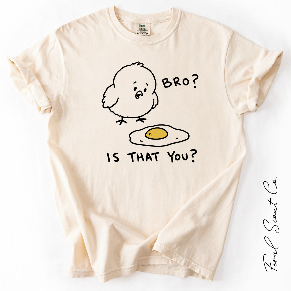 Bro Is That You Tshirt