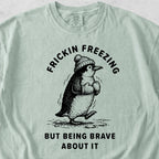 Frickin Freezing Tshirt