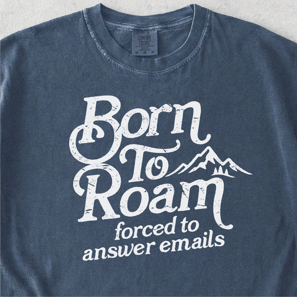 Born to Roam Tshirt