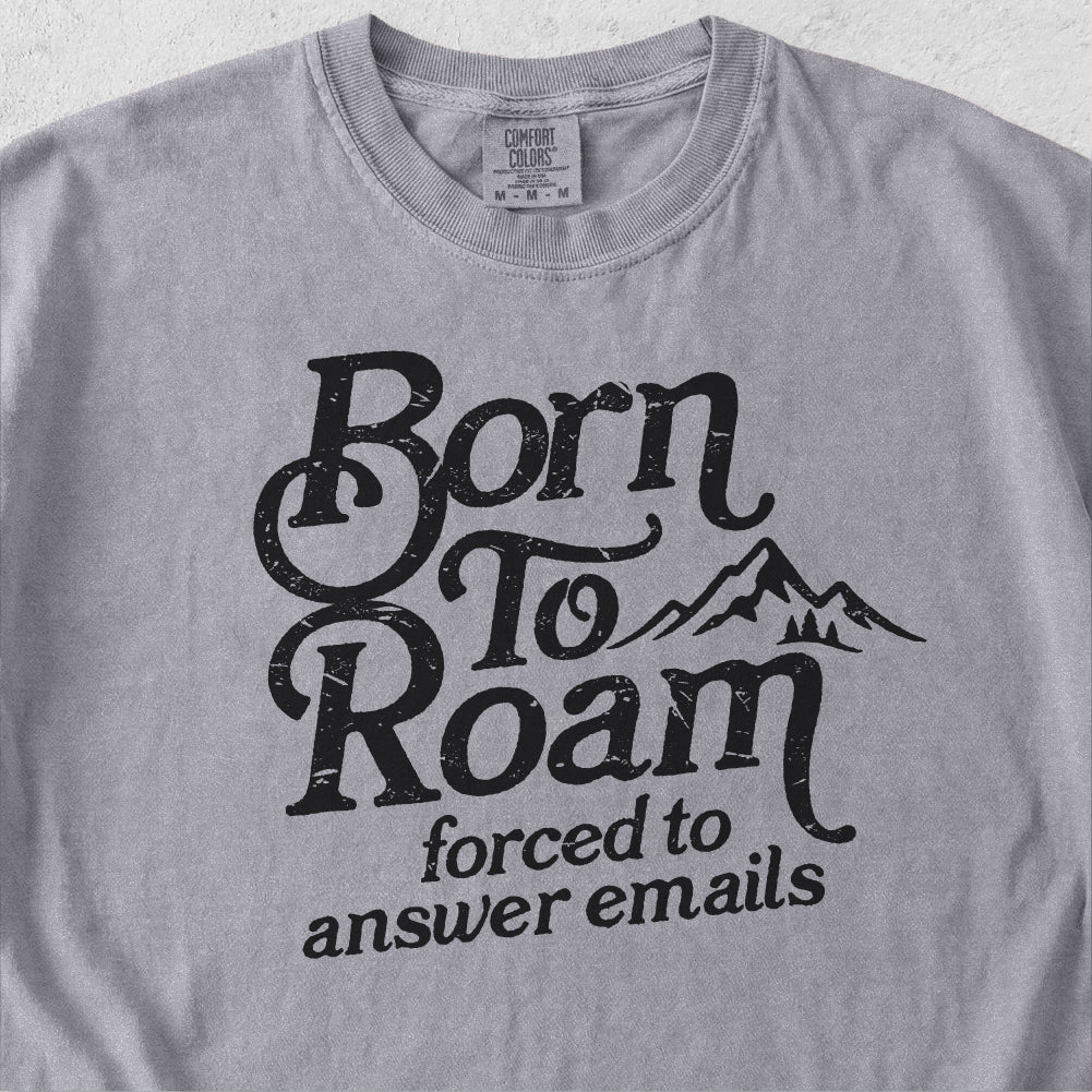 Born to Roam Tshirt