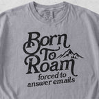 Born to Roam Tshirt
