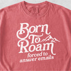 Born to Roam Tshirt