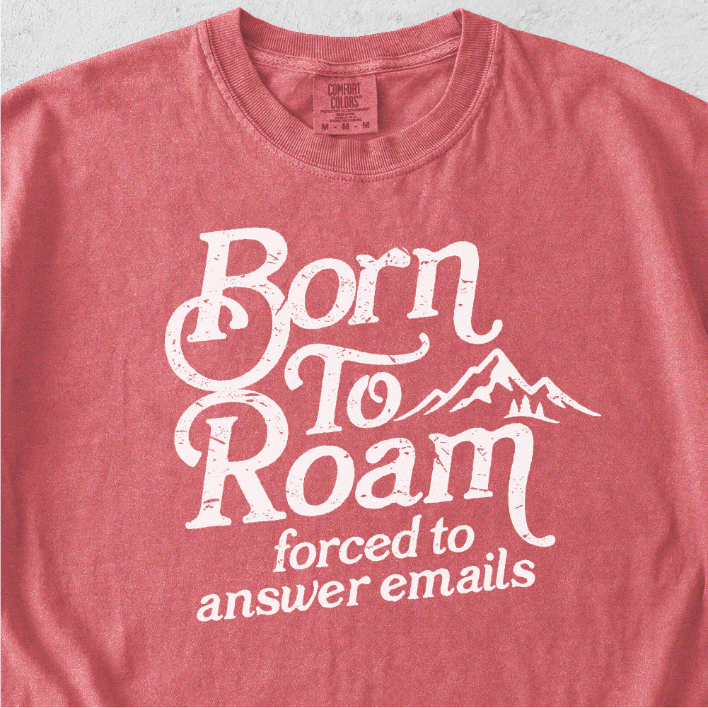 Born to Roam Tshirt