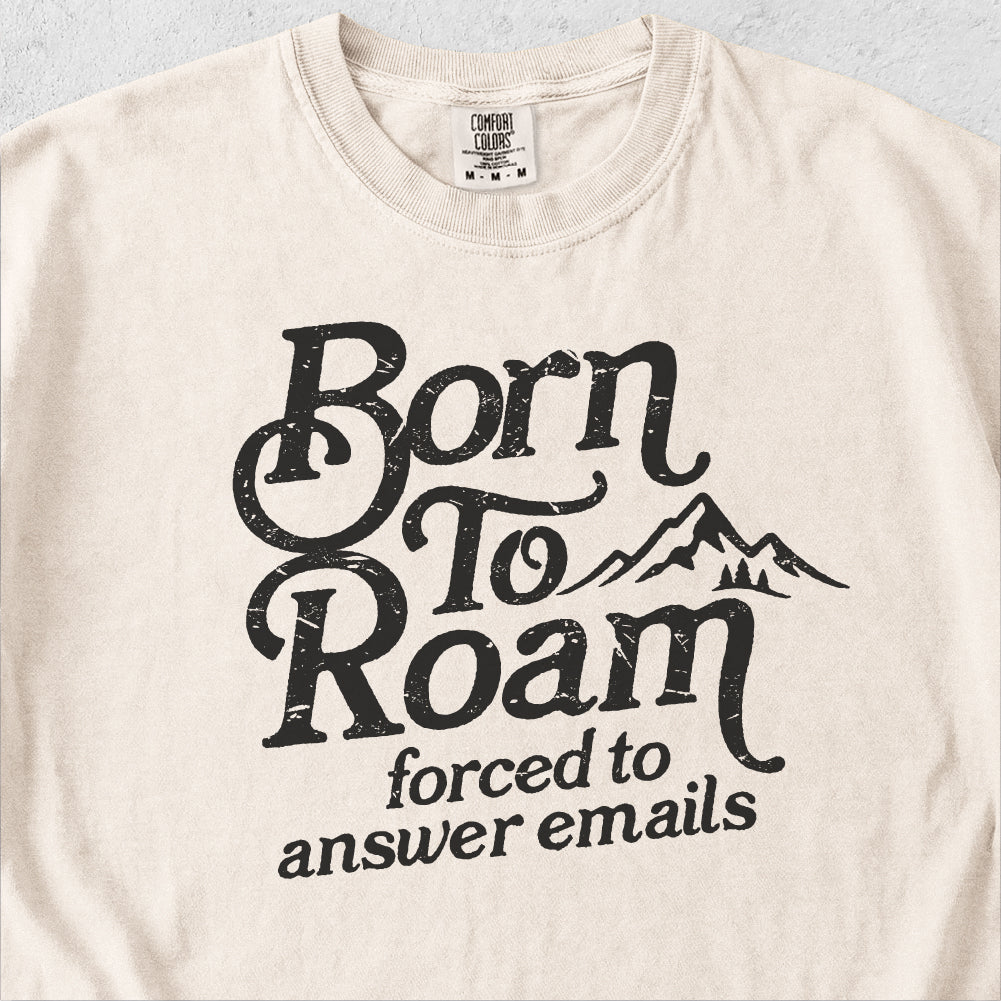 Born to Roam Tshirt