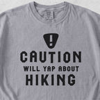 Will Yap About Hiking Tshirt