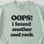 Oops I Found a Rock Tshirt