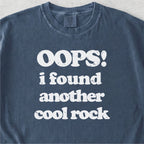 Oops I Found a Rock Tshirt