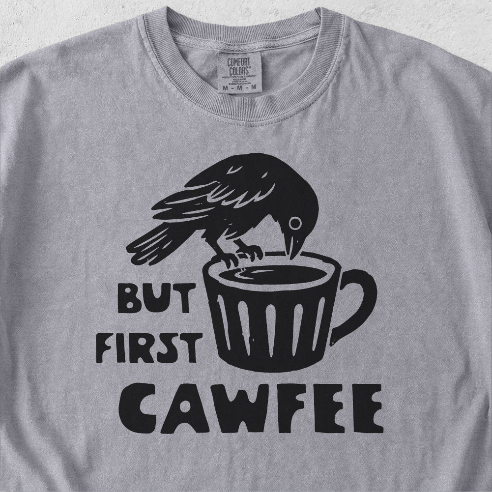 But First Cawfee Tshirt