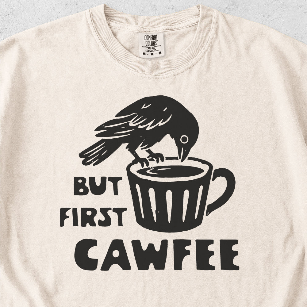 But First Cawfee Tshirt