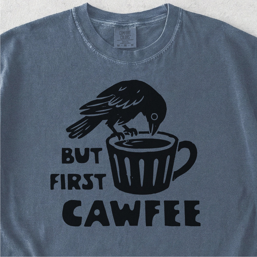 But First Cawfee Tshirt