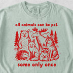 All Animals Can Be Pet Tshirt