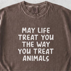 The Way You Treat Animals Tshirt