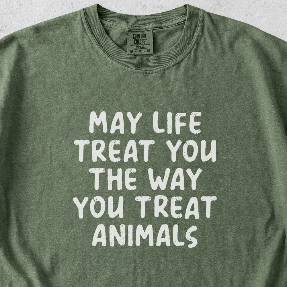 The Way You Treat Animals Tshirt