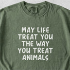 The Way You Treat Animals Tshirt