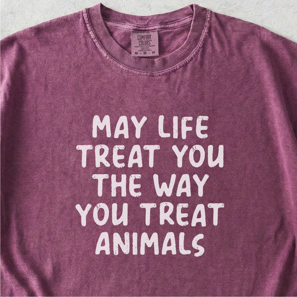 The Way You Treat Animals Tshirt