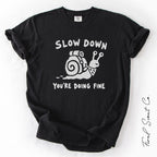 Slow Down Tshirt