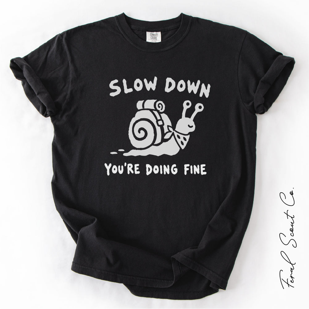 Slow Down Tshirt