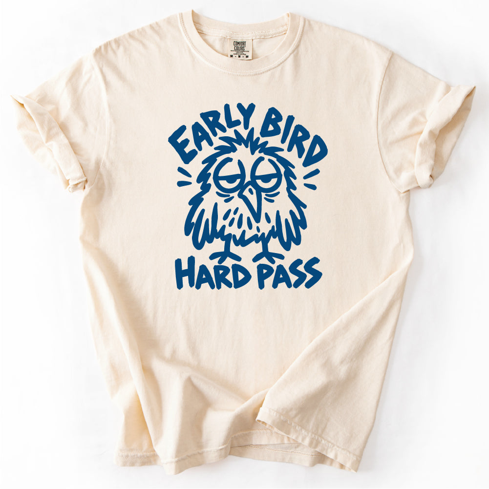 Early Bird Hard Pass Tshirt
