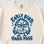 Early Bird Hard Pass Tshirt