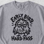 Early Bird Hard Pass Tshirt