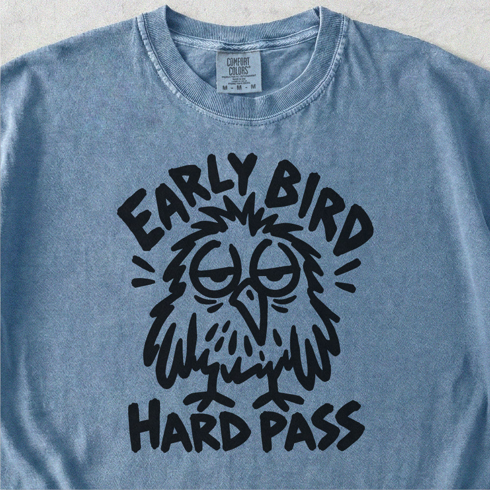 Early Bird Hard Pass Tshirt