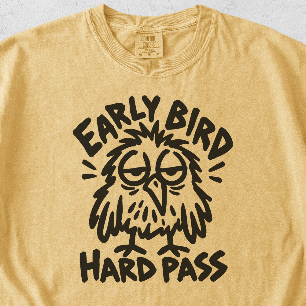 Early Bird Hard Pass Tshirt
