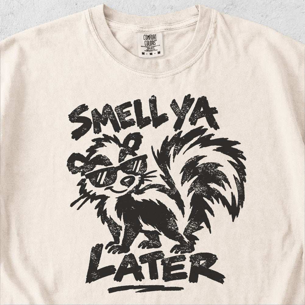 Smell Ya Later Skunk Tshirt
