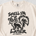 Smell Ya Later Skunk Tshirt