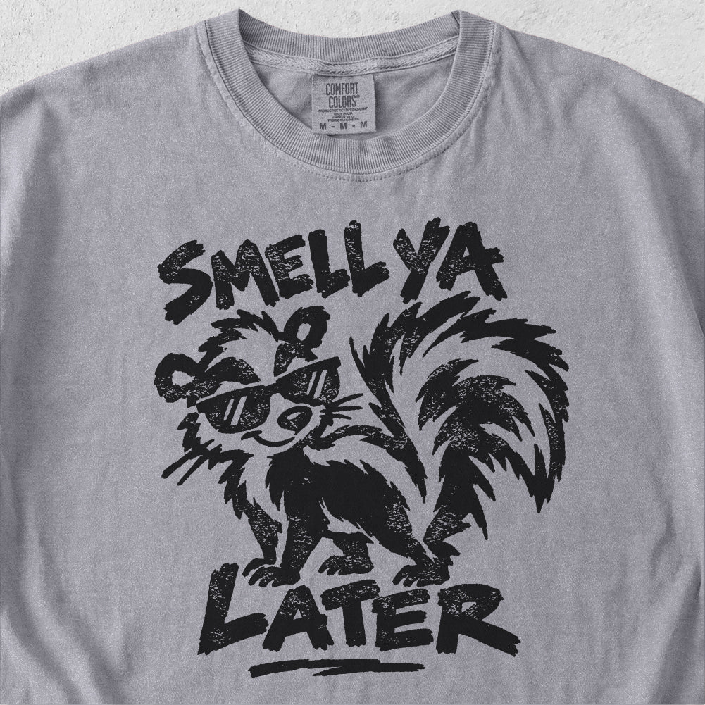 Smell Ya Later Skunk Tshirt