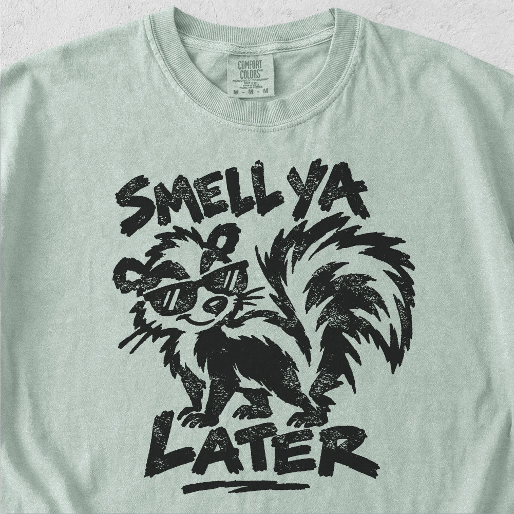 Smell Ya Later Skunk Tshirt