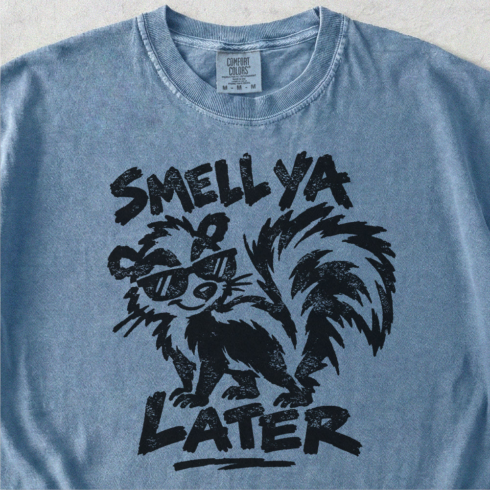 Smell Ya Later Skunk Tshirt
