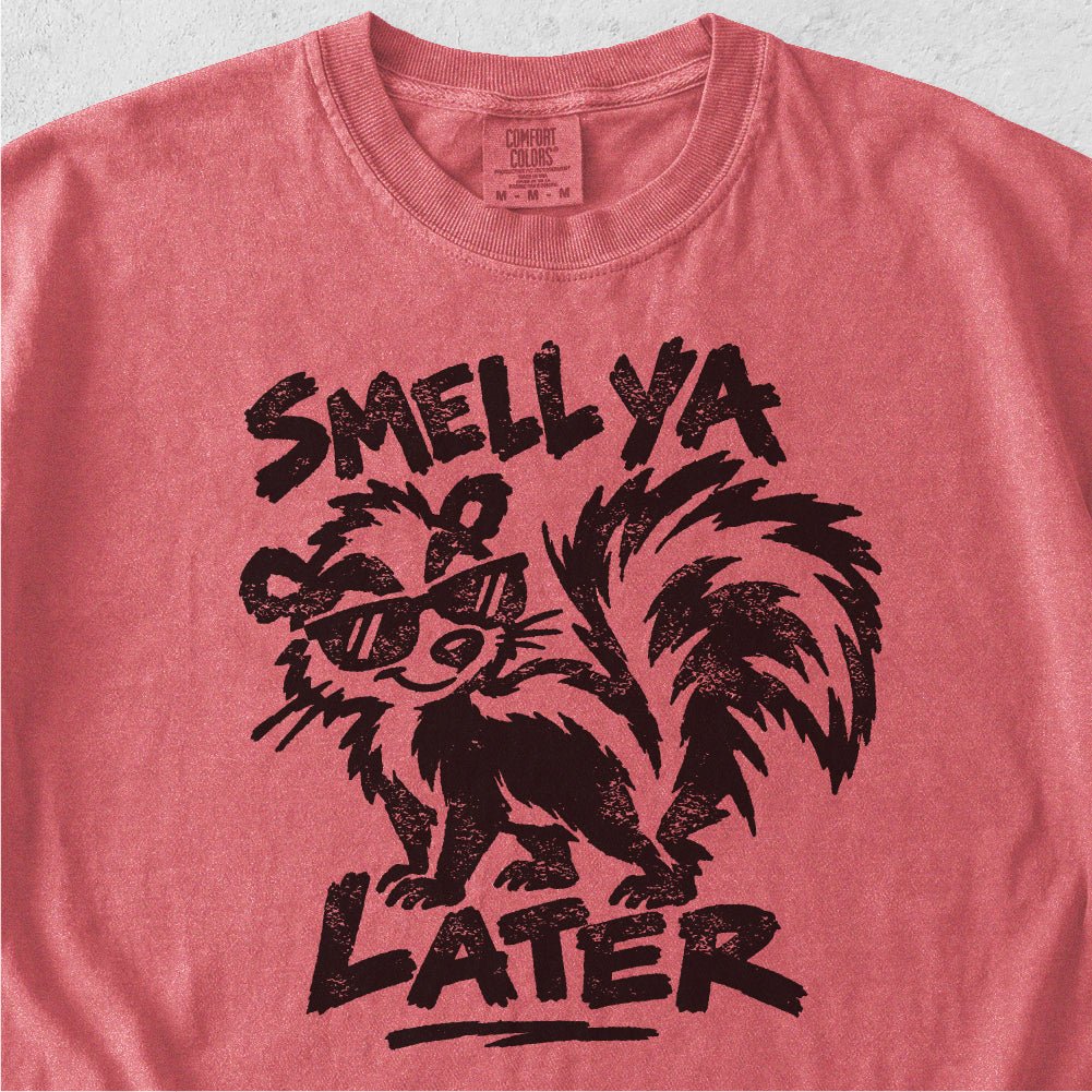 Smell Ya Later Skunk Tshirt