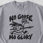 No Goose No Glory Tshirt