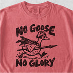 No Goose No Glory Tshirt