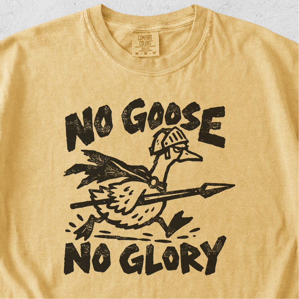 No Goose No Glory Tshirt