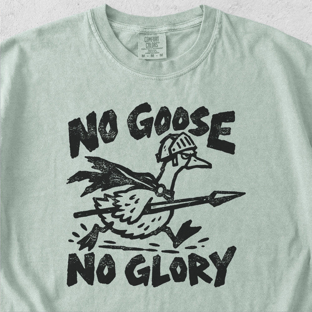 No Goose No Glory Tshirt