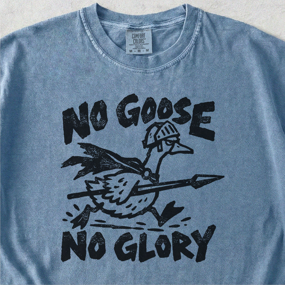 No Goose No Glory Tshirt